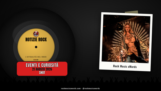 Snot - Notizie Rock RMAW, 21 agosto 2026