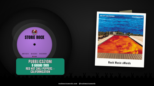 Storie Rock RED HOT CHILI PEPPERS - CALIFORNICATION