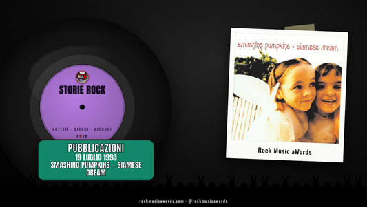 Storie Rock SMASHING PUMPKINS — SIAMESE DREAM